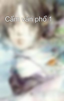 Cẩm vân phổ 1