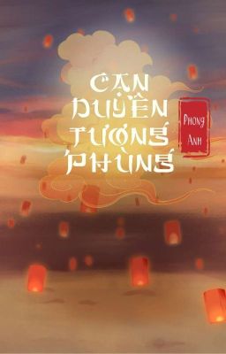 Cạn Duyên Tương Phùng [Mị Châu - Trọng Thủy / Cảm hứng lịch sử]