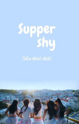 |Candyz/Daerin| Super shy - siêu nhút nhát