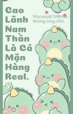 Cao Lãnh Nam Thần Là Cá Mặn Hàng Real. 