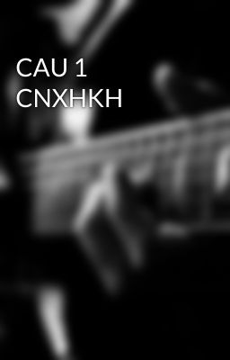 CAU 1 CNXHKH