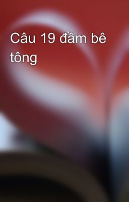 Câu 19 đầm bê tông