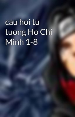 cau hoi tu tuong Ho Chi Minh 1-8