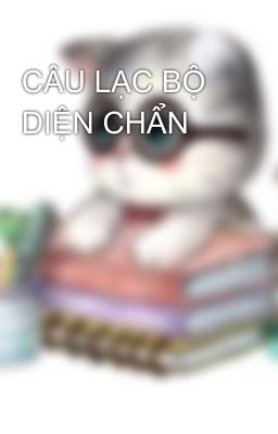 CÂU LẠC BỘ DIỆN CHẨN