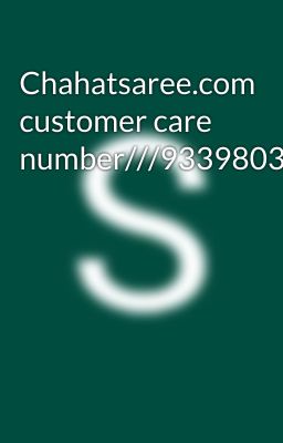 Chahatsaree.com customer care number///9339803022//8276965869//