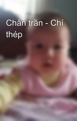 Chân trần - Chí thép