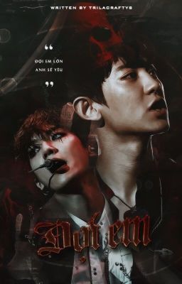 |CHANBAEK| ĐỢI EM LỚN, ANH SẼ YÊU!