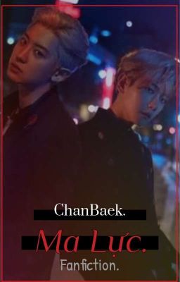 |ChanBaek| Ma Lực.