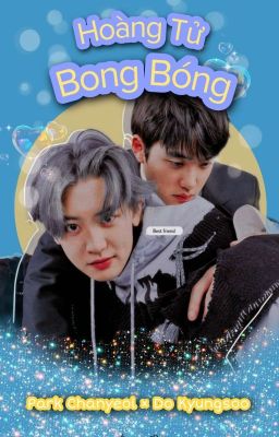 [CHANSOO] TRUYỆN NGẮN - HOÀNG TỬ BONG BÓNG - The Bubble Prince 