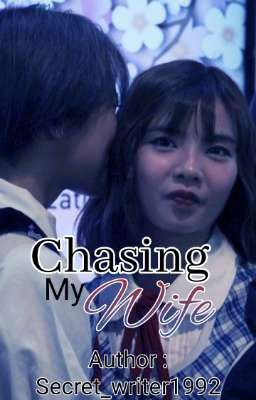 Chasing My Wife | Unicoco Fan Fiction