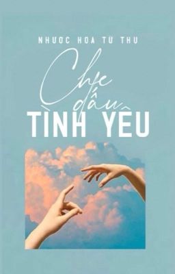 Che giấu tình yêu - Nếu hoa từ thụ