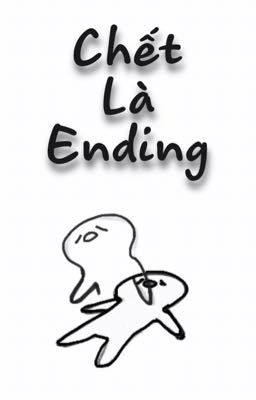 Chết là Ending (Đồng Nhân)