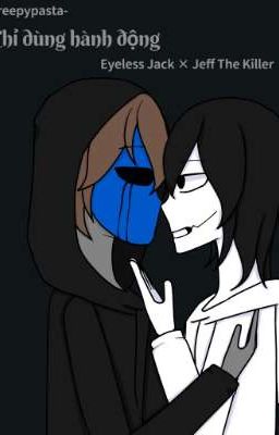 Chỉ dùng hành động|Eyeless Jack×Jeff The Killer|Creepypasta|Vietnam version