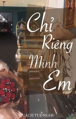 Chỉ Riêng Mình Em