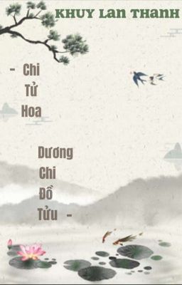 Chi Tử Hoa Dương Chi Đồ Tửu