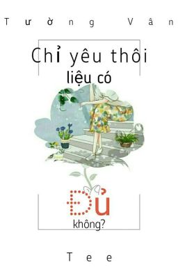 Chỉ yêu thôi, liệu có đủ không? 