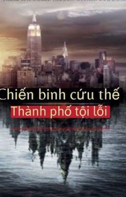 CHIẾN BINH CỨU THẾ  THÀNH PHỐ TỘI LỖI