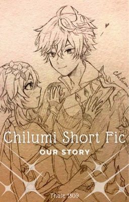 [Chilumi]: Fic ngắn 