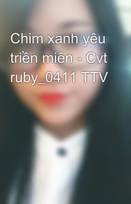 Chim xanh yêu triền miên - Cvt ruby_0411 TTV