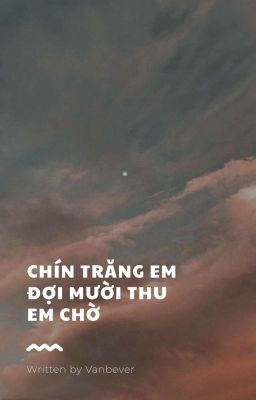 chín trăng em đợi mười thu em chờ