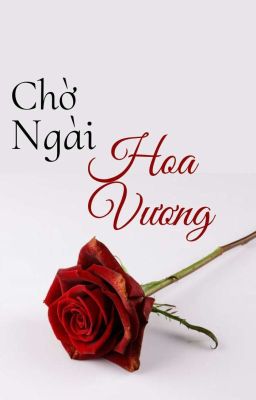 Chờ Ngài Hoa Vương 