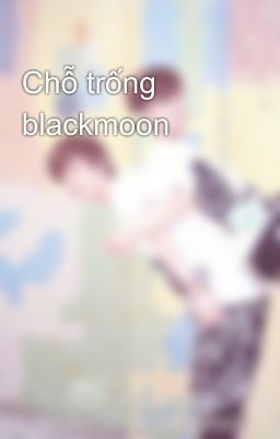 Chỗ trống blackmoon