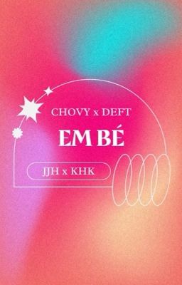 ChoDeft | Em bé