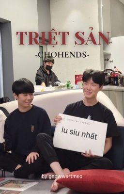 CHOHENDS - TRIỆT SẢN