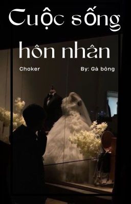 Choker| Cuộc sống hôn nhân