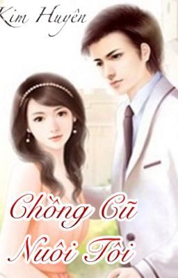 Chồng cũ nuôi tôi