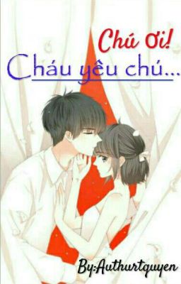 Chú ơi! Cháu Yêu Chú... ( Đoản )