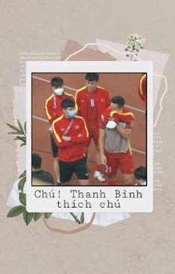 Chú! Thanh Bình thích chú