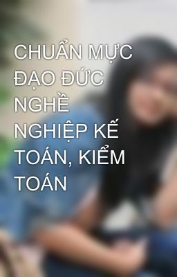 CHUẨN MỰC ĐẠO ĐỨC NGHỀ NGHIỆP KẾ TOÁN, KIỂM TOÁN