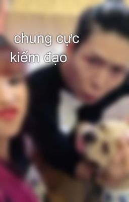  chung cực kiếm đạo 