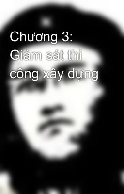 Chương 3: Giám sát thi công xây dựng