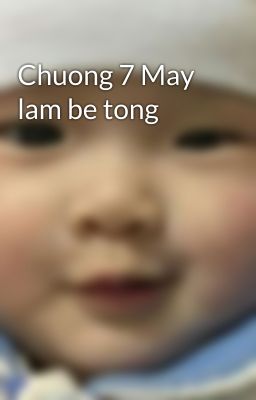 Chuong 7 May lam be tong