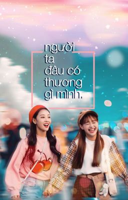 [chuuves] • người ta đâu có thương gì mình •