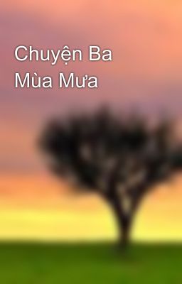 Chuyện Ba Mùa Mưa