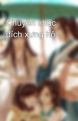 Chuyên chúc đích xưng hô