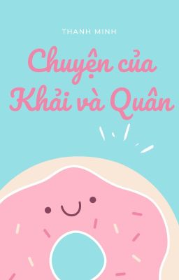 Chuyện Khải và Quân