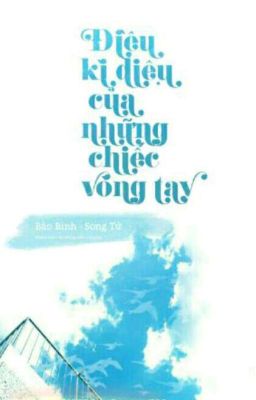 ( Chuyển Ver Song Tử - Bảo Bình ) Điều Kì Diệu Của Những Chiếc Vòng Tay