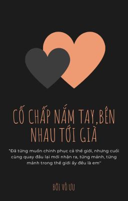 Cố chấp nắm tay,bên nhau tới già