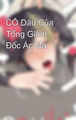 CÔ Dâu Của Tổng Giám Đốc Ác Ma