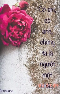 Có em, có anh, chúng ta là người một nhà...