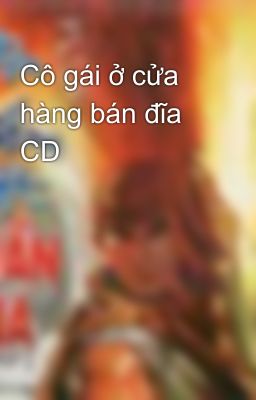 Cô gái ở cửa hàng bán đĩa CD