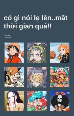 có gì nói lẹ lên...mất thời gian quá!! (one piece)