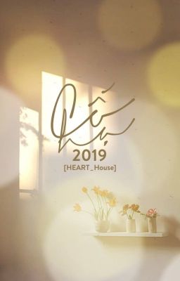 [CỐ HẠ 2019] - HEART_House [Đóng]