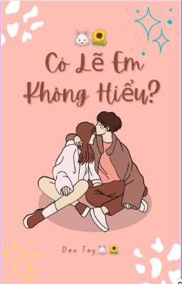 Có Lẽ Em Không Hiểu?