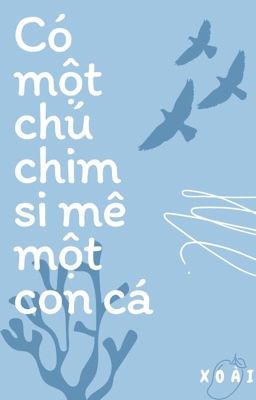 Có một chú chim đem lòng si mê một con cá 