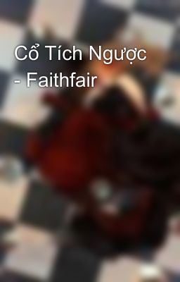 Cổ Tích Ngược - Faithfair